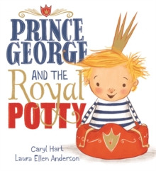 Prince George and the Royal Potty, Paperback / softback Book Prince George and the Royal Potty, Paperback / softback Book