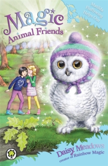 Magic Animal Friends: Matilda Fluffywing Helps Out : Book 16, Paperback Book Magic Animal Friends: Matilda Fluffywing Helps Out : Book 16, Paperback Book