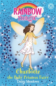 Rainbow Magic: Charlotte the Baby Princess Fairy : Special, Paperback Book Rainbow Magic: Charlotte the Baby Princess Fairy : Special, Paperback Book