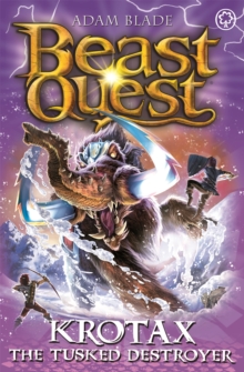 Beast Quest: Krotax the Tusked Destroyer : Series 23 Book 2, Paperback / softback Book Beast Quest: Krotax the Tusked Destroyer : Series 23 Book 2, Paperback / softback Book