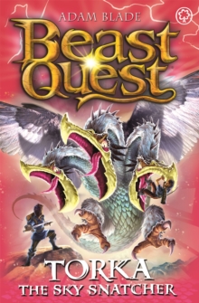 Beast Quest: Torka the Sky Snatcher : Series 23 Book 3, Paperback / softback Book Beast Quest: Torka the Sky Snatcher : Series 23 Book 3, Paperback / softback Book