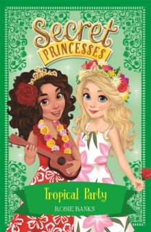 Secret Princesses: Tropical Party : Book 20, Paperback Book Secret Princesses: Tropical Party : Book 20, Paperback Book