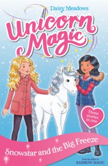 Unicorn Magic: Snowstar and the Big Freeze : Special 1, Paperback / softback Book Unicorn Magic: Snowstar and the Big Freeze : Special 1, Paperback / softback Book