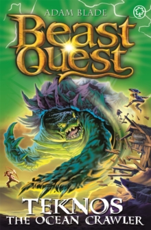Beast Quest: Teknos the Ocean Crawler : Series 26 Book 1, Paperback / softback Book Beast Quest: Teknos the Ocean Crawler : Series 26 Book 1, Paperback / softback Book