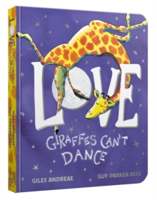 Love from Giraffes Can't Dance, Board book Book Love from Giraffes Can't Dance, Board book Book
