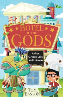 Hotel of the Gods: Aztec Chocolate Meltdown : Book 3
