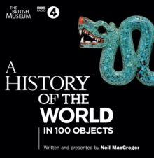 A History of the World : In 100 Objects, CD-Audio Book A History of the World : In 100 Objects, CD-Audio Book