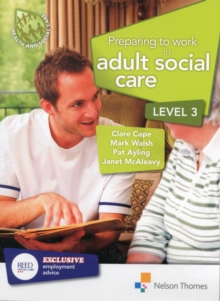Preparing to Work in Adult Social Care Level 3, Paperback Book Preparing to Work in Adult Social Care Level 3, Paperback Book