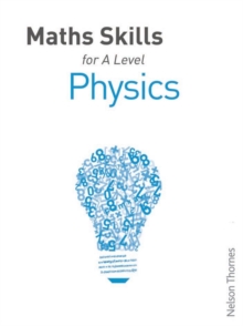 Maths Skills for A Level Physics, Paperback / softback Book Maths Skills for A Level Physics, Paperback / softback Book