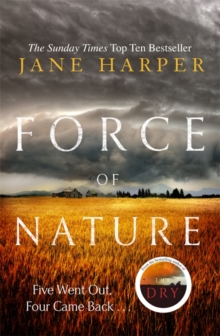 Force of Nature : by the author of the Sunday Times top ten bestseller, The Dry, Hardback Book Force of Nature : by the author of the Sunday Times top ten bestseller, The Dry, Hardback Book