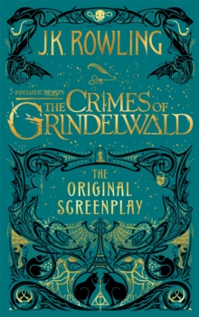 Fantastic Beasts: The Crimes of Grindelwald - The Original Screenplay, Hardback Book Fantastic Beasts: The Crimes of Grindelwald - The Original Screenplay, Hardback Book