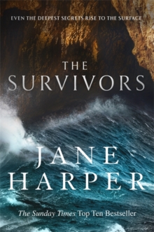 The Survivors : Secrets. Guilt. A treacherous sea. The powerful new crime thriller from Sunday Times bestselling author Jane Harper, Hardback Book The Survivors : Secrets. Guilt. A treacherous sea. The powerful new crime thriller from Sunday Times bestselling author Jane Harper, Hardback Book