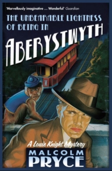 The Unbearable Lightness of Being in Aberystwyth, Paperback Book The Unbearable Lightness of Being in Aberystwyth, Paperback Book