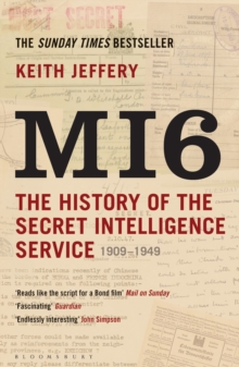 MI6 : The History of the Secret Intelligence Service 1909-1949, Paperback Book MI6 : The History of the Secret Intelligence Service 1909-1949, Paperback Book