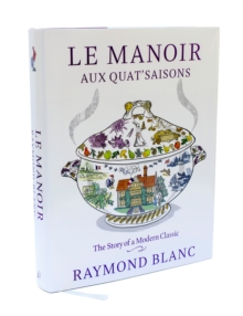 Le Manoir Aux Quat'saisons, Hardback Book Le Manoir Aux Quat'saisons, Hardback Book