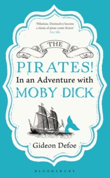 The Pirates! In an Adventure with Moby Dick : Reissued, Paperback Book The Pirates! In an Adventure with Moby Dick : Reissued, Paperback Book