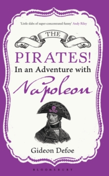 The Pirates! in an Adventure with Napoleon : Reissued, Paperback Book The Pirates! in an Adventure with Napoleon : Reissued, Paperback Book