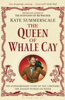 The Queen of Whale Cay : The Extraordinary Story of 'Joe' Carstairs, the Fastest Woman on Water, Paperback Book The Queen of Whale Cay : The Extraordinary Story of 'Joe' Carstairs, the Fastest Woman on Water, Paperback Book