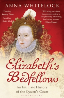 Elizabeth's Bedfellows : An Intimate History of the Queen's Court, Paperback Book Elizabeth's Bedfellows : An Intimate History of the Queen's Court, Paperback Book