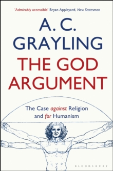 The God Argument : The Case Against Religion and for Humanism, Paperback Book The God Argument : The Case Against Religion and for Humanism, Paperback Book