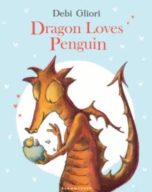 DRAGON LOVES PENGUIN, Hardback Book DRAGON LOVES PENGUIN, Hardback Book