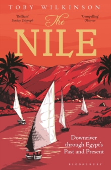The Nile : Downriver Through Egypt's Past and Present, Paperback Book The Nile : Downriver Through Egypt's Past and Present, Paperback Book
