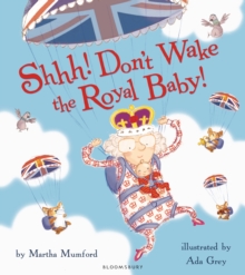 Shhh! Don't Wake the Royal Baby, Paperback Book Shhh! Don't Wake the Royal Baby, Paperback Book