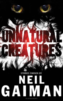 Unnatural Creatures, Hardback Book Unnatural Creatures, Hardback Book