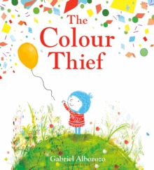 The Colour Thief, Paperback / softback Book The Colour Thief, Paperback / softback Book