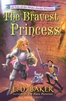 The Bravest Princess : A Tale of the Wide-Awake Princess