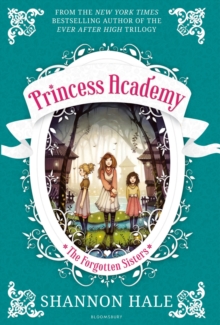 Princess Academy: The Forgotten Sisters, Paperback / softback Book Princess Academy: The Forgotten Sisters, Paperback / softback Book