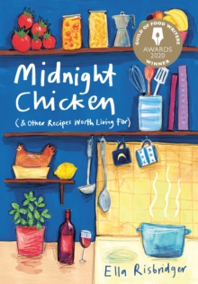 Midnight Chicken : & Other Recipes Worth Living For, Hardback Book Midnight Chicken : & Other Recipes Worth Living For, Hardback Book