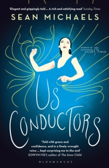 Us Conductors : In Which I Seek the Heart of Clara Rockmore, My One True Love, Finest Theremin Player the World Will Ever Know, Paperback Book Us Conductors : In Which I Seek the Heart of Clara Rockmore, My One True Love, Finest Theremin Player the World Will Ever Know, Paperback Book