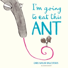 I'm Going To Eat This Ant, Paperback / softback Book I'm Going To Eat This Ant, Paperback / softback Book
