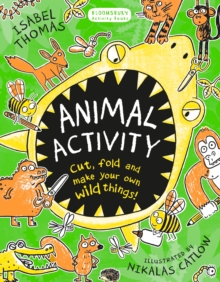 Animal Activity : Cut, fold and make your own wild things!, Paperback / softback Book Animal Activity : Cut, fold and make your own wild things!, Paperback / softback Book