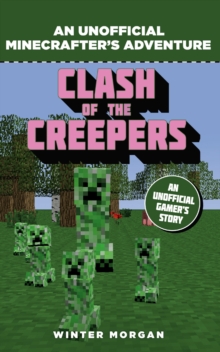 Minecrafters: Clash of the Creepers : An Unofficial Gamer's Adventure