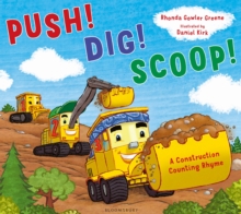 Push! Dig! Scoop! : A Construction Counting Rhyme, Paperback / softback Book Push! Dig! Scoop! : A Construction Counting Rhyme, Paperback / softback Book
