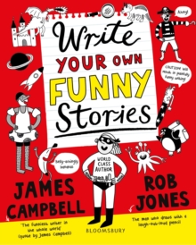 Write Your Own Funny Stories : A laugh-out-loud funny home learning in lockdown book for budding writers, Paperback / softback Book Write Your Own Funny Stories : A laugh-out-loud funny home learning in lockdown book for budding writers, Paperback / softback Book