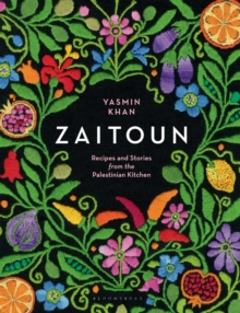 Zaitoun : Recipes and Stories from the Palestinian Kitchen, Hardback Book Zaitoun : Recipes and Stories from the Palestinian Kitchen, Hardback Book