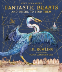 Fantastic Beasts and Where to Find Them : Illustrated Edition, Hardback Book Fantastic Beasts and Where to Find Them : Illustrated Edition, Hardback Book