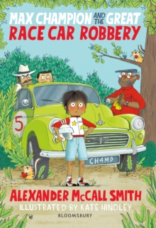 Max Champion and the Great Race Car Robbery, Paperback / softback Book Max Champion and the Great Race Car Robbery, Paperback / softback Book