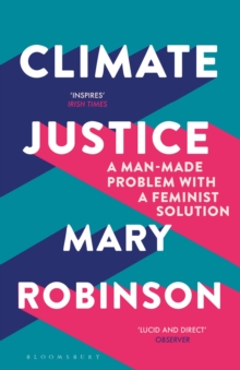 Climate Justice : A Man-Made Problem With a Feminist Solution, Paperback / softback Book Climate Justice : A Man-Made Problem With a Feminist Solution, Paperback / softback Book