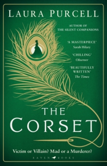 The Corset : The captivating new novel from the prize-winning author of The Silent Companions, Paperback / softback Book The Corset : The captivating new novel from the prize-winning author of The Silent Companions, Paperback / softback Book