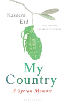 My Country : A Syrian Memoir, Hardback Book My Country : A Syrian Memoir, Hardback Book