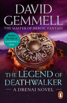 The Legend of Deathwalker : A page-turning tale of warriors, war and honour from the master of heroic fantasy
