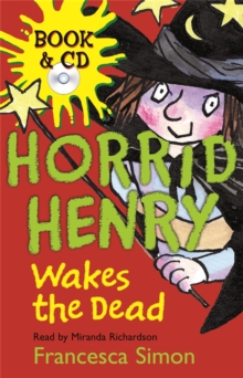 Horrid Henry Wakes the Dead : Book 18, Mixed media product Book Horrid Henry Wakes the Dead : Book 18, Mixed media product Book