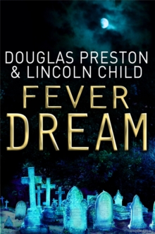 Fever Dream : An Agent Pendergast Novel, Paperback / softback Book Fever Dream : An Agent Pendergast Novel, Paperback / softback Book