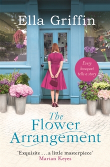 The Flower Arrangement : An uplifting, moving page-turner., Paperback Book The Flower Arrangement : An uplifting, moving page-turner., Paperback Book