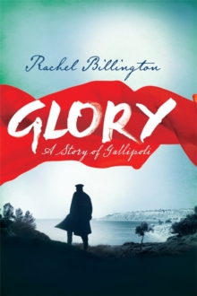 Glory : A Story of Gallipoli, Hardback Book Glory : A Story of Gallipoli, Hardback Book