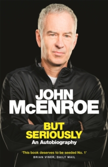 But Seriously : An Autobiography, Paperback / softback Book But Seriously : An Autobiography, Paperback / softback Book